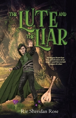 The Lute and the Liar by Rose, Rie Sheridan