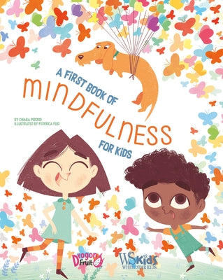 A First Book of Mindfulness: Kids Mindfulness Activities, Deep Breaths, and Guided Meditation for Ages 5-8 by Piroddi, Chiara