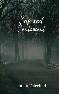 Sap and Sentiment by Fairchild, Simon