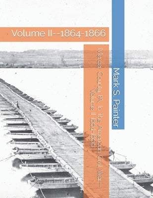 Mercer County, PA, In The American Civil War: Volume II--1864-1866 by Philson, William C.