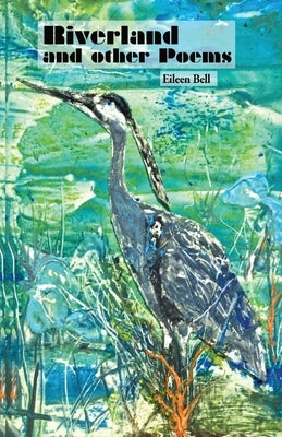 Riverland and Other Poems by Bell, Eileen