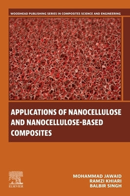 Applications of Nanocellulose and Nanocellulose-Based Composites by Jawaid, Mohammad