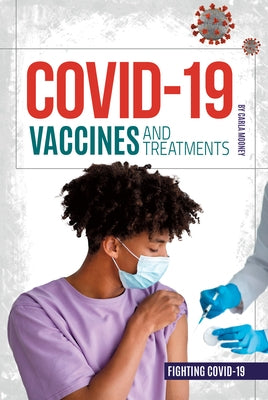 Covid-19 Vaccines and Treatments by Mooney, Carla