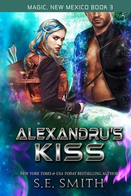 Alexandru's Kiss by Smith, S. E.