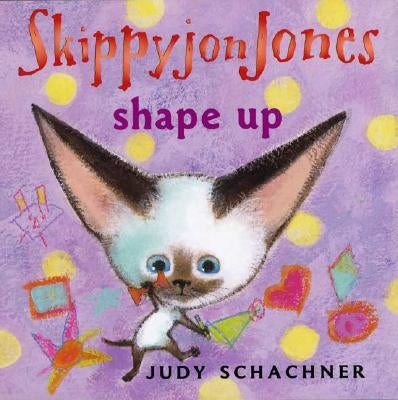 Skippyjon Jones Shape Up by Schachner, Judy
