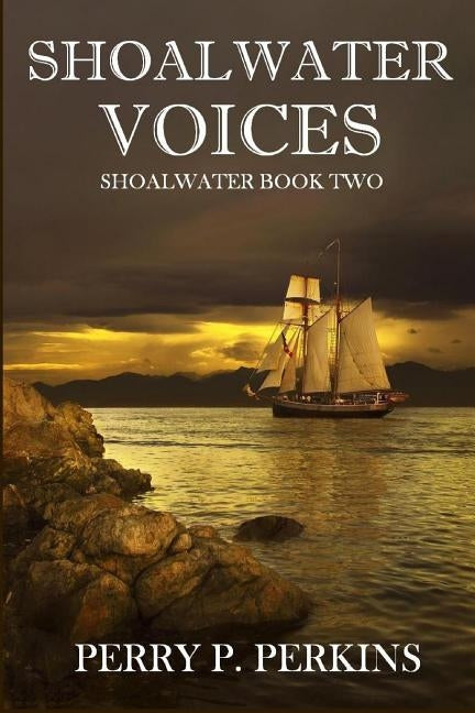 Shoalwater Voices: Shoalwater Book Two by Perkins, Perry P.
