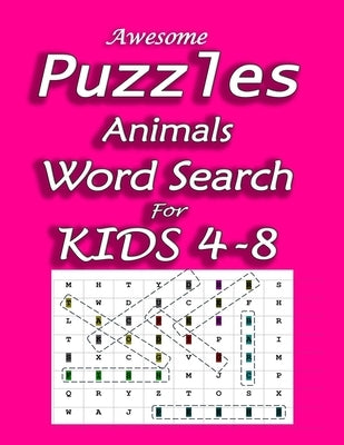 Awesome Puzzles Animals Word Search For Kids 4-8: Perfect Challenging Activity Books word Search Books For Kids Age 4-6 to Age 6-8 by Puzzles, Group Art