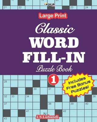 Classic WORD FILL-IN Puzzle Book; Vol.1 by Jaja Media