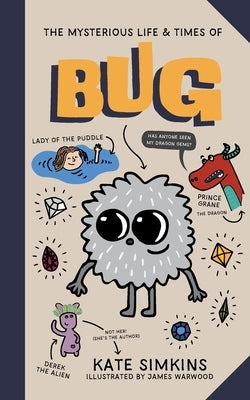 The Mysterious Life & Times of Bug by Simkins, Kate