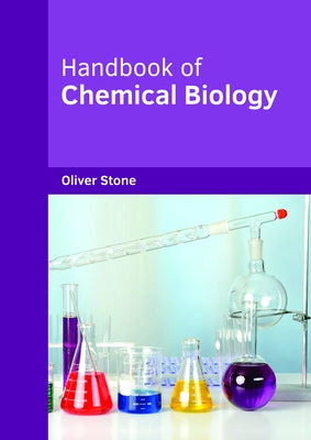 Handbook of Chemical Biology by Stone, Oliver