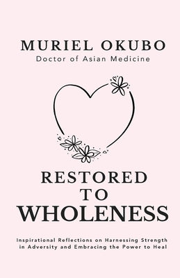 Restored to Wholeness by Okubo, Muriel