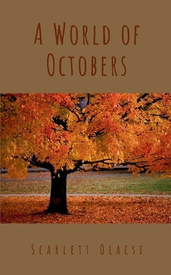 A World of Octobers by Olacsi, Scarlett
