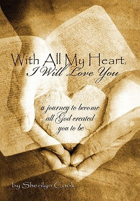 With All My Heart, I Will Love You by Cook, Sherilyn