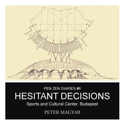 Hesitant Decisions: Sports and Cultural Center, Budapest by Magyar, Peter