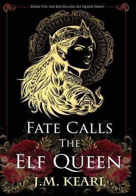 Fate Calls the Elf Queen by Kearl, J. M.
