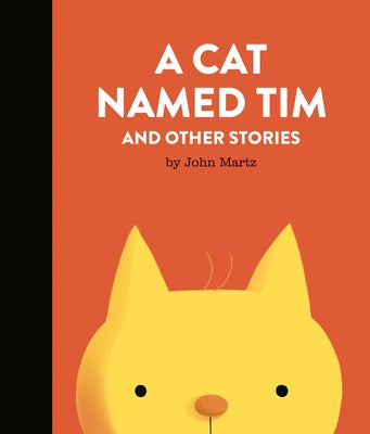 A Cat Named Tim and Other Stories by Martz, John