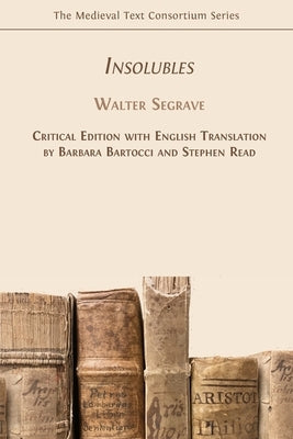 Insolubles: Critical edition with English translation by Segrave, Walter