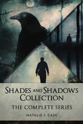 Shades And Shadows Collection: The Complete Series by Case, Natalie J.