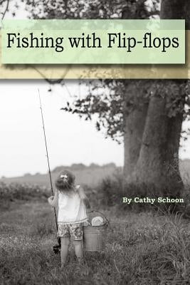 Fishing with Flip-flops by Schoon, Cathy