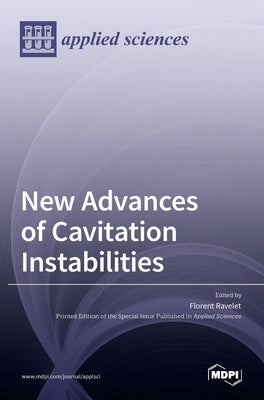 New Advances of Cavitation Instabilities by Ravelet, Florent