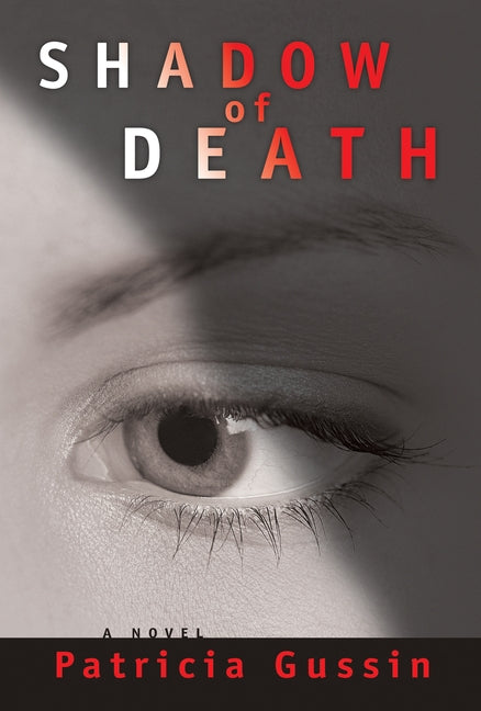 Shadow of Death: A Laura Nelson Thriller Volume 1 by Gussin, Patricia