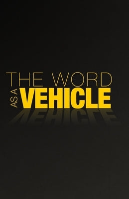 The Word As a Vehicle by Condrey, B. J.
