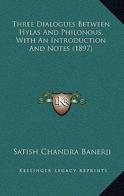 Three Dialogues Between Hylas And Philonous, With An Introduction And Notes (1897) by Banerji, Satish Chandra