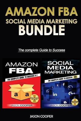 Amazon FBA & Social Media Marketing 365: 2 Books in 1: Complete Guide to Success A-Z by Cooper, Jason