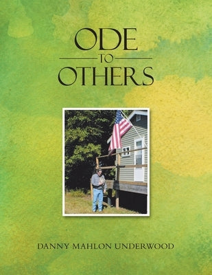 Ode to Others by Underwood, Danny Mahlon