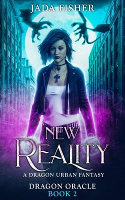 New Reality: A Dragon Urban Fantasy by Fisher, Jada