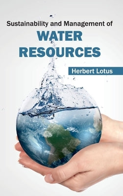 Sustainability and Management of Water Resources by Lotus, Herbert