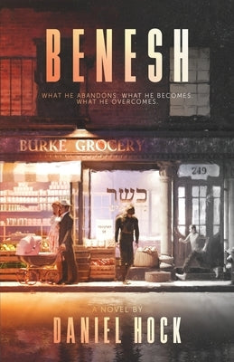 Benesh: A Historical Fiction Novel of 1930s New York, WWII, and the Holocaust by Hock, Daniel