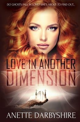 Love in Another Dimension by Darbyshire, Anette
