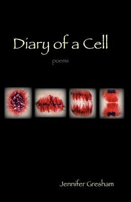 Diary of a Cell by Gresham, Jennifer