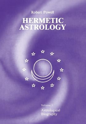 Hermetic Astrology: Vol. 2 by Powell, Robert