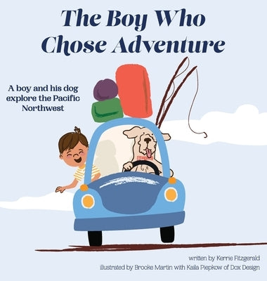 The Boy Who Chose Adventure by Fitzgerald, Kerrie