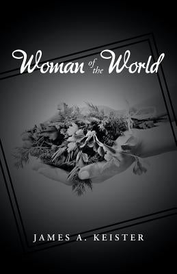 Woman of the World by Keister, James a.