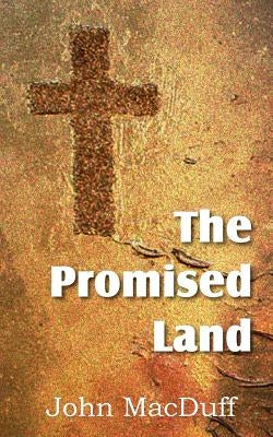 The Promised Land by Macduff, John