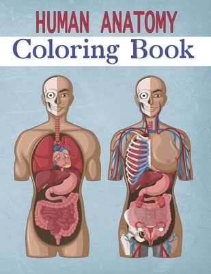 Human Anatomy Coloring Book: Brain Heart ... for kids by Zinaoui, Oussama
