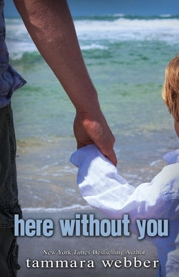 Here Without You by Webber, Tammara