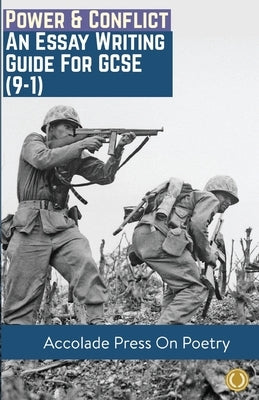 Power & Conflict: Essay Writing Guide for GCSE (9-1) by Press, Accolade