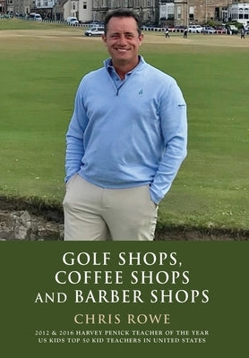 Golf Shops, Coffee Shops & Barber Shops by Rowe, Chris