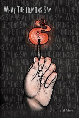What the Demons Say by McMillan, Tyler