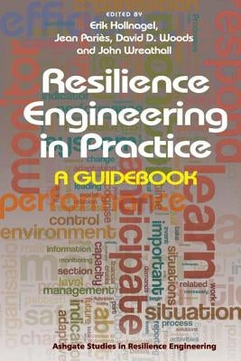 Resilience Engineering in Practice: A Guidebook by Pariès, Jean