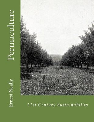 21st Century Sustainability: Permaculture by Neally, Ernest