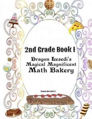 Dragon Lesedi's Magical Magnificent Bakery 2nd grade 1: Book 1 by Marshall, Stelanie