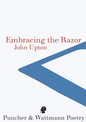 Embracing the Razor by Upton, John