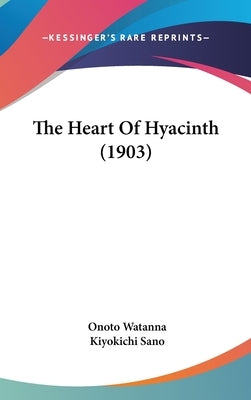 The Heart Of Hyacinth (1903) by Watanna, Onoto