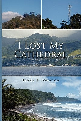 I Lost My Cathedral by Johnson, Henry J.
