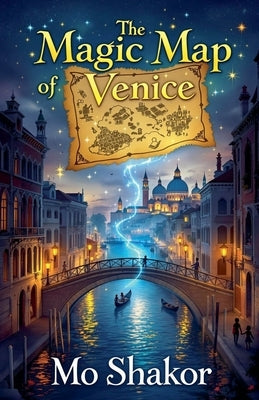 The Magic Map of Venice by Shakor, Mo